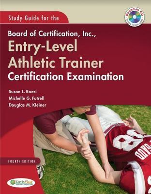 Study Guide for the Board of Certification, Inc., Athletic Trainer...