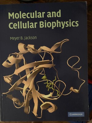 Molecular and Cellular Biophysics by Meyer B. Jackson (2006, Perfect)
