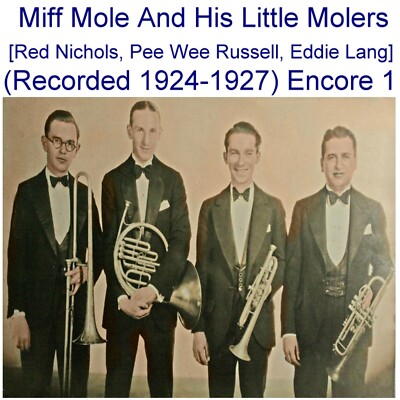 Miff Mole and His Little Molers Red Nichols Pee Wee Russell Eddie Lang  Enc 1 CD