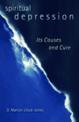 Spiritual Depression : Its Causes and Cure Paperback D. Martyn Ll