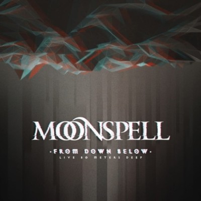 MOONSPELL - FROM DOWN BELOW - LIVE 80 METERS DEEP - BLUR - G3z