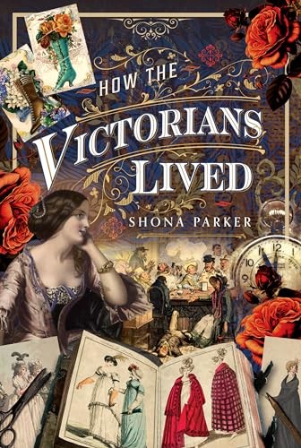 How the Victorians Lived by Shona Parker (Hardback Book) - Image 5