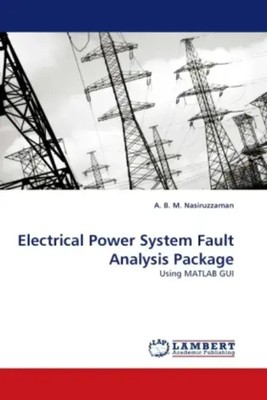 Electrical Power System Fault Analysis Package | Using MATLAB GUI | Nasiruzzaman