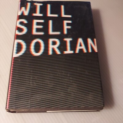 2002, ''Dorian'' An Imitation by Oscar Wilde and Will Self Hardcover Book 