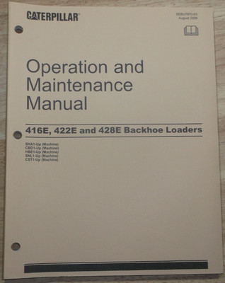 CAT CATERPILLAR 416E 422E 428E LOADER BACKHOE OPERATION & MAINTENANCE MANUAL
