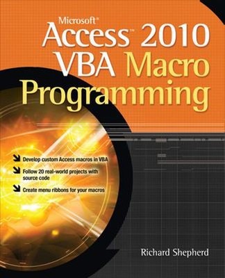 Microsoft Access 2010 VBA Macro Programming Paperback Richard She