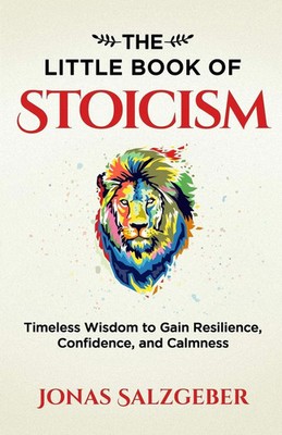 The Little Book of Stoicism -  Paperback â   by Jonas Salzgeber