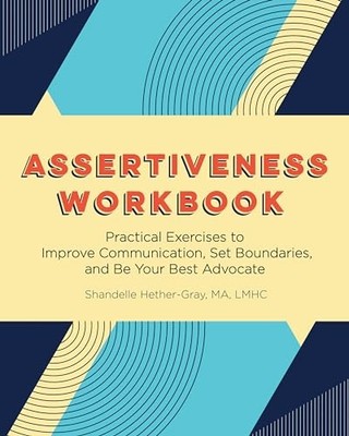 Assertiveness Workbook: Practical Exercises to Improve Communication, Set Bo...
