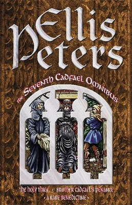 The Seventh Cadfael Omnibus: The Holy Thief, Brother... - Peters, Ellis