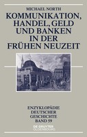 Kommunikation, Handel, Geld Und Banken In Der FrüHen Neuzeit Michael North Buch