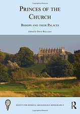 PRINCES OF THE CHURCH: BISHOPS AND THEIR PALACES (SOCIETY By David Rollason
