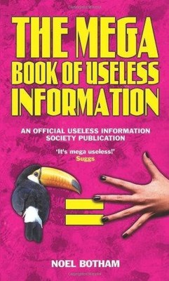 Book of Useless Information: An Official Publication of the... - Botham, Noel