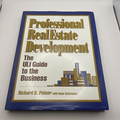 Professional Real Estate Development: The Uli Guide to the Business - Very Good