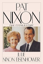 Julie Nixon Eisenhower Pat Nixon, The Untold Story (Paperback)
