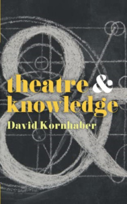 Theatre and Knowledge (Theatre And) - Paperback / softback NEW Kornhaber, Davi 1
