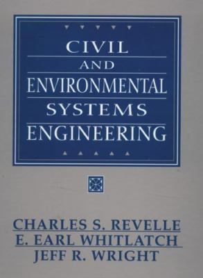 Civil and Environmental Systems Engineering by Charles S. Revelle