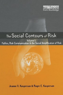 Social Contours of Risk | Volume I: Publics, Risk Communication and the Social