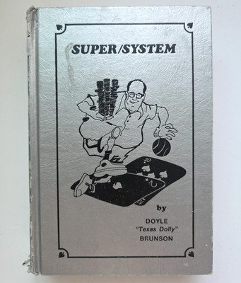 Super/System A Course In Power Poker By Doyle Texas Dolly  Bronson Book