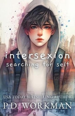 Intersexion: Searching for Self by P.D. Workman Paperback Book