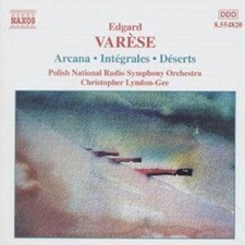 Edgard Varese: Arcana/ Integrales/ Deserts
