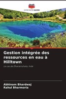 Abhinam Bhardwaj (U. A.) | Gestion IntéGréE Des Ressources En Eau à Hilltown