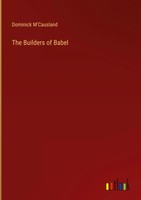 Dominick M'causland | The Builders Of Babel | Buch | Englisch (2022) | Gebunden