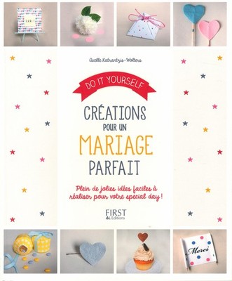 Do It Yourself : Créations pour un mariage parfait By Katrantzis