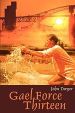 Gael Force Thirteen - Paperback, by Dwyer John - Very Good