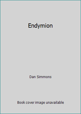 Endymion by Dan Simmons