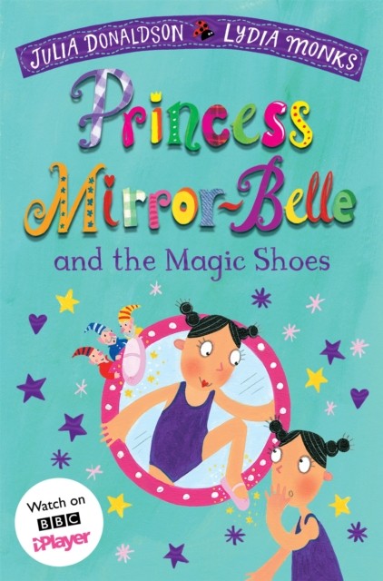 Princess Mirror-Belle and the Magic Shoes by Julia Donaldson (Paperback Book)