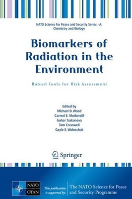 Biomarkers of Radiation in the Environment: Robust Tools for Risk Assessment by