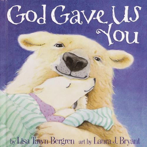 God Gave Us You - hardcover, 9781578563234, Lisa Tawn Bergren, new