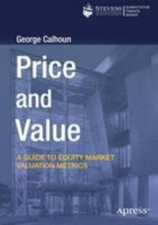 Price and Value: A Guide to Equity Market Va... 9781484255513 by Calhoun, George