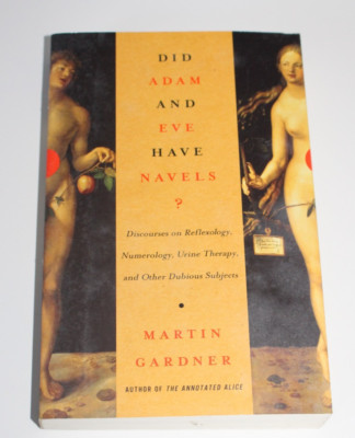 Hatten Adam und Eva Nabel? :: Entlarvung der Pseudowissenschaft von Martin Gardner
