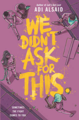 We Didn't Ask for This - Hardcover By Alsaid, Adi - VERY GOOD