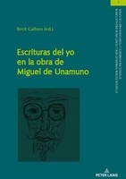 Escrituras Del Yo En La Obra De Miguel De Unamuno Berit Callsen