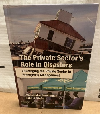 The Private Sector's Role In Disasters: Leveraging The Private Sector In Em...