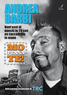 Mo pensa te. Andrea Barbi. Ventanni di quesiti in ... | Buch | Zustand sehr gut
