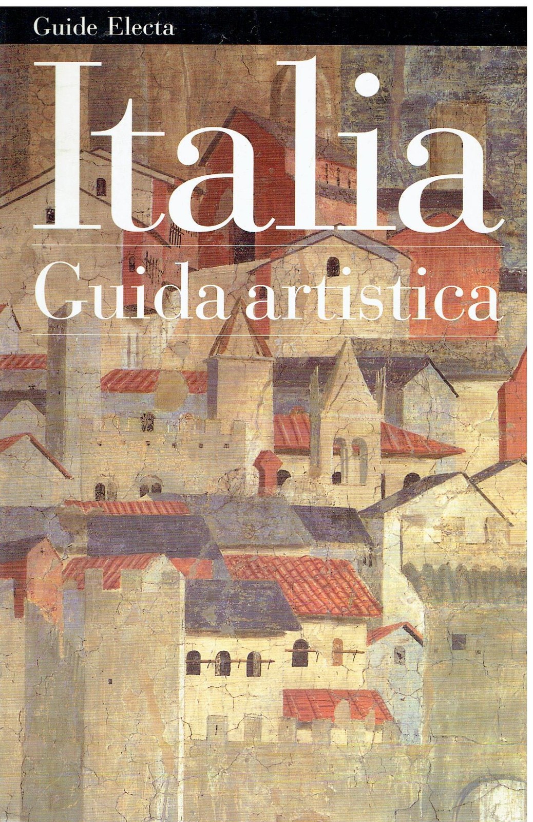 Italia. Guida artistica. Ediz. illustrata