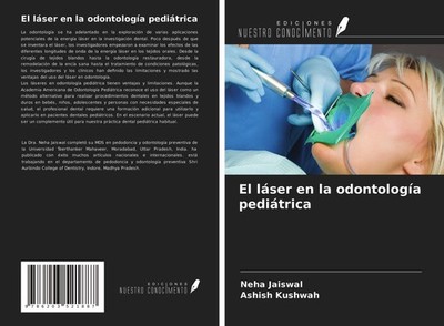 El láser en la odontología pediátrica Neha Jaiswal
