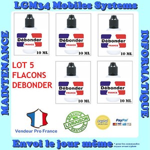 DEBONDER DISSOLVANT LOCA REMOVER COLLE UV ECRAN LCD TACTILE LOT 5 FLACONS