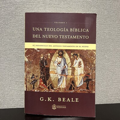 Una Teologia Biblica del Nuevo Testamento El Desarro del Antiguo Testamento Nuev