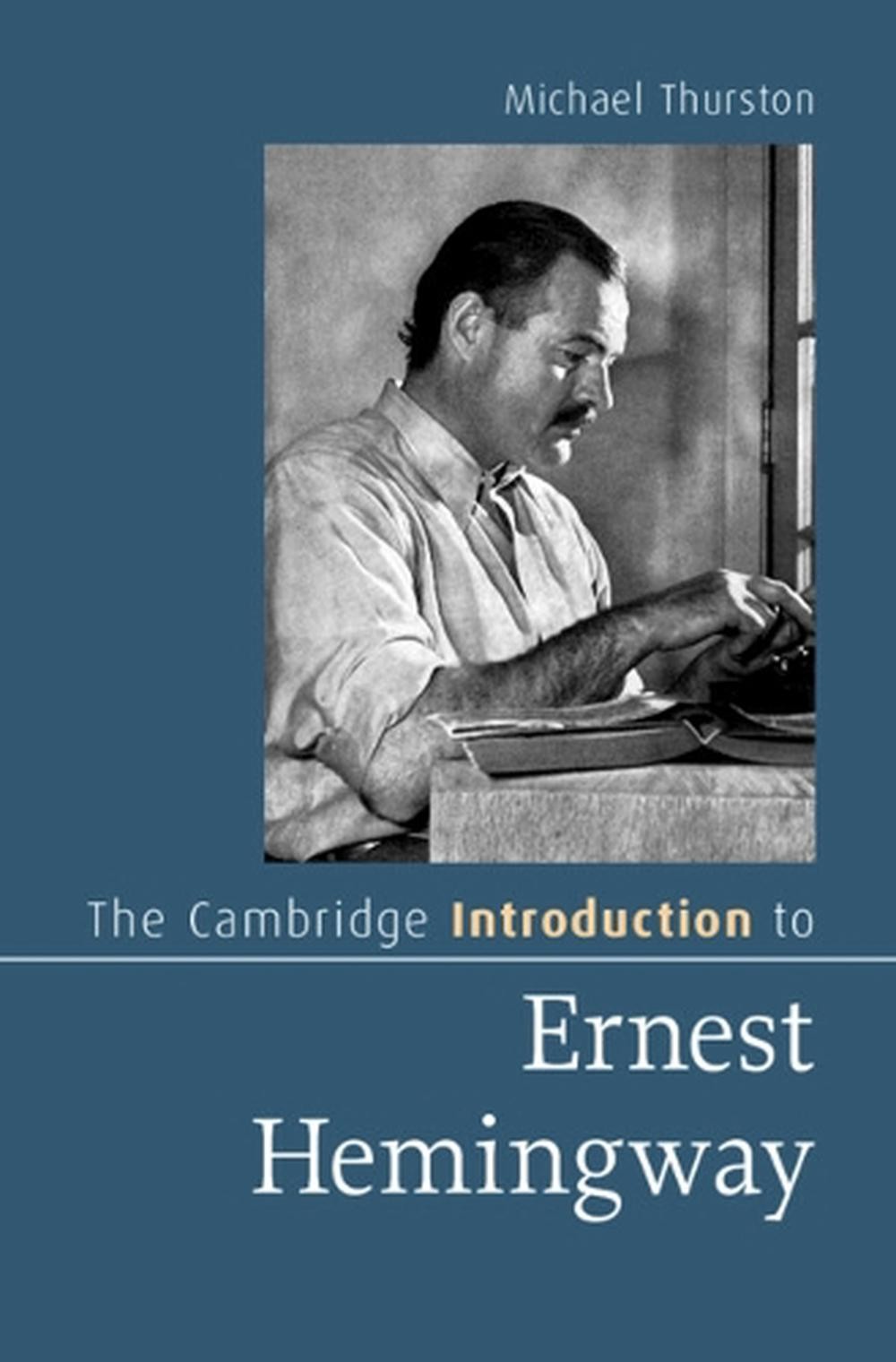 The Cambridge Introduction to Ernest Hemingway by Michael Thurston Hardcover Boo