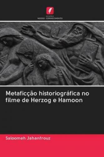 Thumbnail - Metaficção Historiográfica No Filme De Herzog E Hamoon 6188
