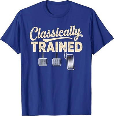 Classically Trained Manual Car Pedals Driving Humor Unisex T-Shirt