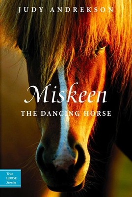 Miskeen: The Dancing Horse by Judy Andrekson (English) Paperback Book
