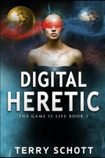 Digital Heretic (The Game is Life) 9781798640715 by Schott, Terry