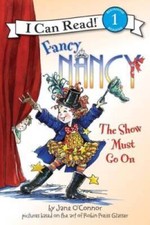 Fancy Nancy: The Show Must Go On (I Can Read Level 1) - Paperback - GOOD