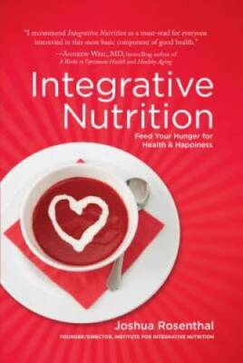 Integrative Nutrition - Hardcover By Joshua Rosenthal - GOOD