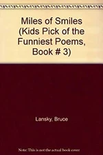 Miles of Smiles: Kids Pick the Funniest Poems: Book #3 Bruce Lans